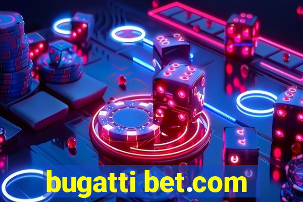 bugatti bet.com